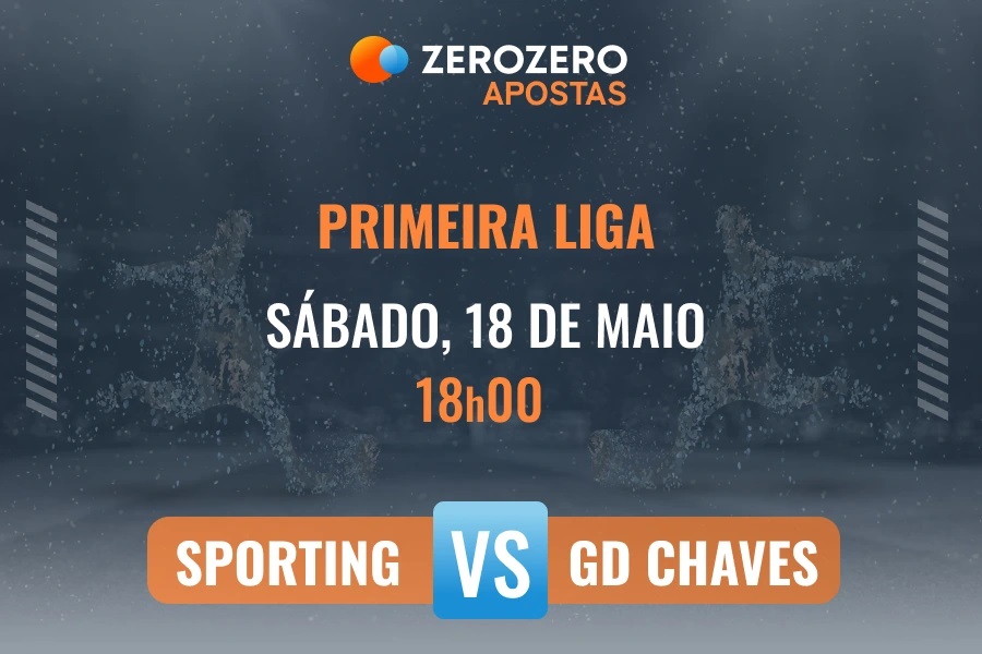 Odds e prognstico Sporting vs GD Chaves  18/05/2024  Primeira Liga